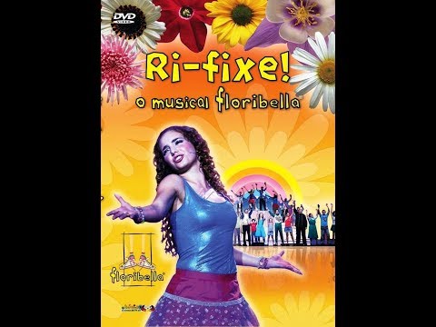 Floribella - Ri-fixe O Musical | Completo HQ