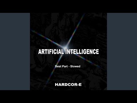 Artificial Intelligence (Best Part - Slowed)
