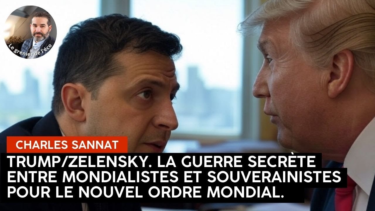 Trump, Zelensky. La guerre secrète entre mondialistes et souverainistes pour le Nouvel Ordre Mondial