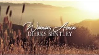 Dierks Bentley - Woman, Amen (Lyric Video)