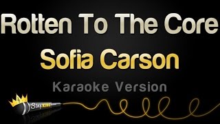 Sofia Carson - Rotten To The Core (Karaoke Version)
