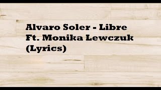 Alvaro Soler - Libre Ft. Monika Lewczuk (Lyrics)