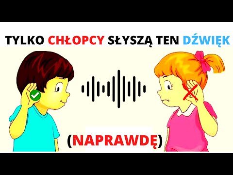 Tylko Chłopcy Słyszą Ten Dziwny Dźwięk ... (A ty?)
