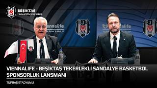 Viennalife - Beşiktaş Tekerlekli Sandalye Basketbol Sponsorluk Lansmanı