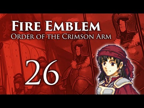Part 26: Let's Play Fire Emblem Order of the Crimson Arm - "Crimson Castle"
