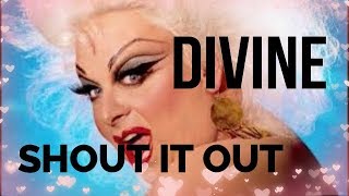 Divine - Shout It Out   (Subtitulos En Español)👄💘💘💕💕💋💋