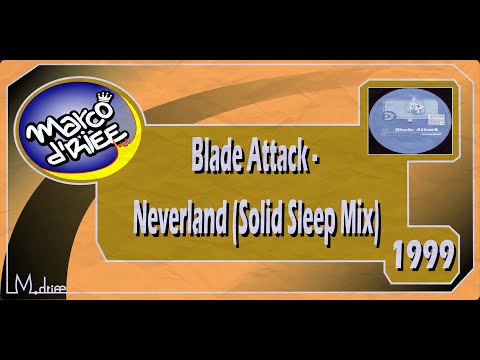 Blade Attack - Neverland (Solid Sleep Mix) - 1999