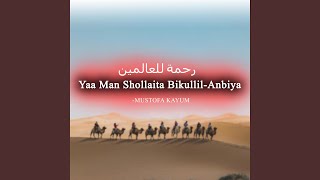 Download lagu Yaa Man Shollaita Bikullil-Anbiya mp3
