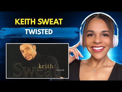 First Time Hearing 'Keith Sweat- Twisted' Music Reaction🎵🎧🎸