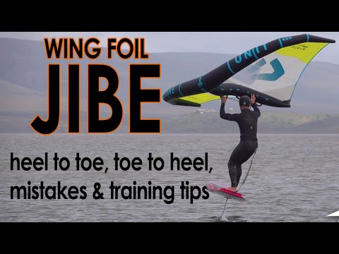Wing Foil Jibe / Gybe:  Heel to Toe, Common Mistakes, Toe to Heel & Training Tips