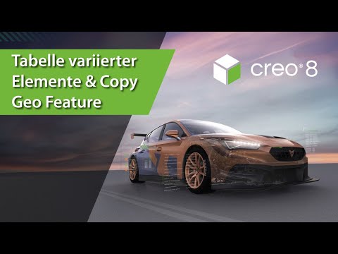Neuerungen in Creo 8.0 – Tabelle variierter Elemente und Copy Geo Feature – GER