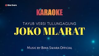 Download lagu JOKO MLARAT KARAOKE VERSI TAYUB TULUNGAGUNG # BIMA SWARA  mp3