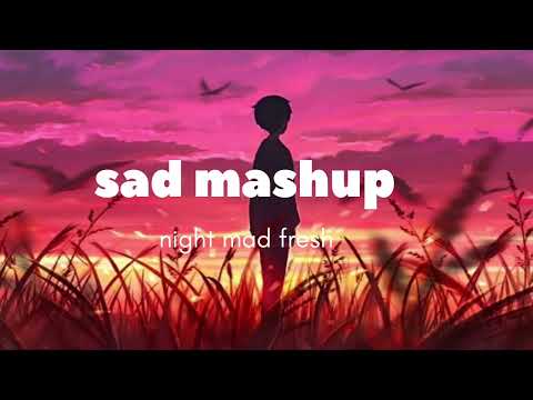 Songs mashup mix night mad fresh 