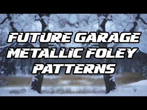 Tutorial #54 | Future Garage Metallic Foley Patterns