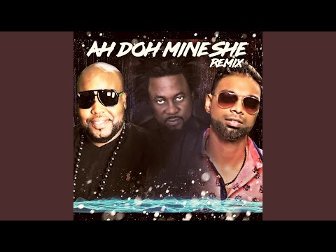 Ah Doh Mine She (Remix)