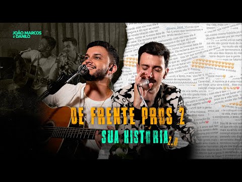 De Frente Pros Dois - Joao Marcos e Danilo