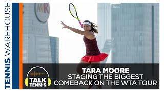 Tara Moore: Explain the Biggest Comeback on the WTA