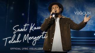 Download lagu Virgoun - Saat Kau Telah Mengerti ( Lyric Visualizer) mp3