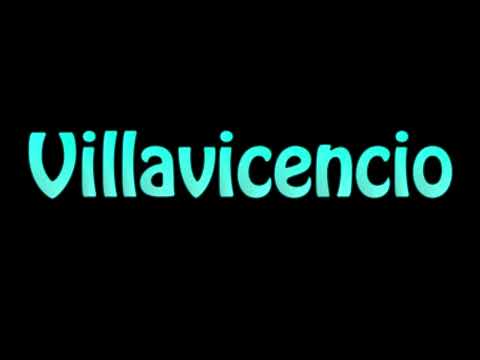Learn How To Pronounce Villavicencio
