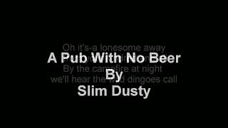 A Pub With No Beer by Slim Dusty (Lyrics)