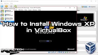 How to Install Windows XP in VirtualBox on Windows 10 | SYSNETTECH Solutions