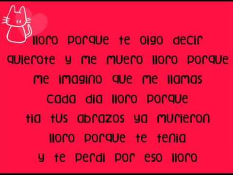 Lloro porque lloro - EL FIN - 10 de Junio ( + Letra )