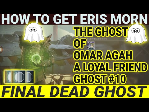 How To Get Eris Morn Final Dead Ghost- A Loyal Friend- Ghost Of Omar Agah & Lunar Memoriam Emblem