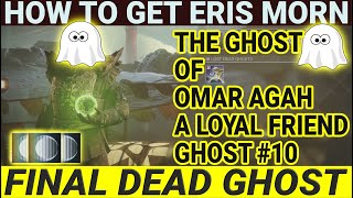 How To Get Eris Morn Final Dead Ghost- A Loyal Friend- Ghost Of Omar Agah & Lunar Memoriam Emblem