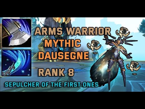 Arms Warrior Rank 8 Mythic Dausegne 12.1k DPS - Sepulcher of the First Ones
