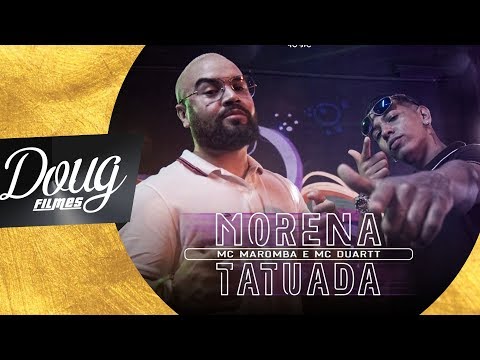 Morena Tatuada - MC Maromba e  Mc Duartt (CLIPE OFICIAL) Doug FIlmes