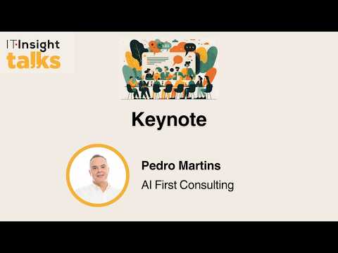 IT Insight Talks | Inteligência Artificial | Pedro Martins