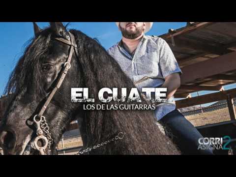 El Cuate - Los De Las Guitarras (Estudio 2017)