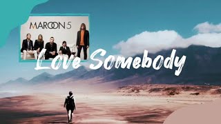 Maroon 5-Love Somebody (Lyrics)