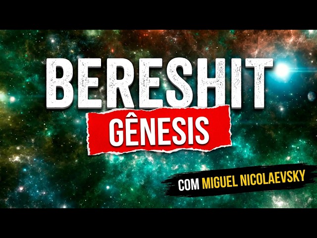 Bereshit - No Princípio - Genesis por Miguel Nicolaevsky