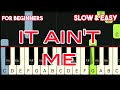 SELENA GOMEZ - IT AIN'T ME | SLOW & EASY PIANO TUTORIAL