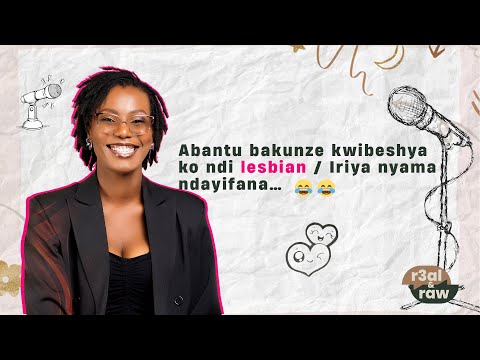 R3al&RawPod | Episode 01 | Abantu bakunze kwibeshya ko ndi lesbian / Iriya  nyama ndayifana…..😂