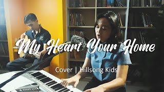 My Heart Your Home | Hillsong Kids | Cover