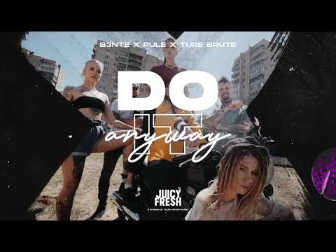 B3NTE x PULE x Ture Brute - Do it Anyway (Official Audio)