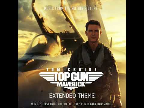 TOP GUN: MAVERICK Theme (Extended) | Hans Zimmer, Lorne Balfe, Harold Faltermeyer, & Lady Gaga