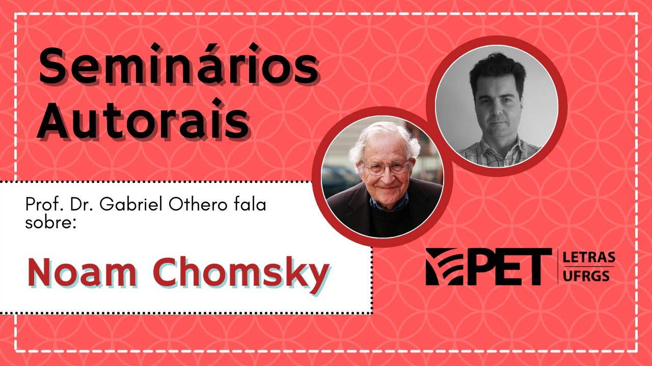 Seminários Autorais - Noam Chomsky | PET Letras UFRGS