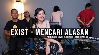 Download lagu [ KERONCONG ] Exist - Mencari Alasan cover Remember Entertainment mp3