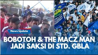 Download lagu GBLA JADI SAKSI !!! Bobotoh dan The Macz Man Menyatu di Stadion  pada Laga Perdana mp3