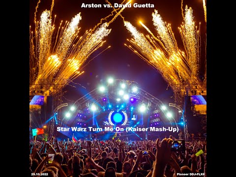 Arston vs. David Guetta - Star Warz Turn Me On (Kaiser Mash-Up) (29.10.2022) [Pioneer DDJ-FLX6]