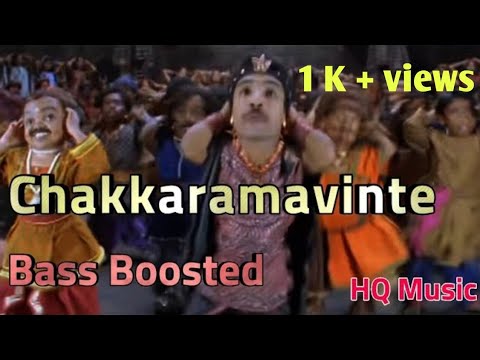 Chakkaramavinte | Bass Boosted | Malayalam HQ Music 320kbps