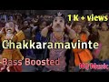 Chakkaramavinte Bass Boosted Malayalam HQ Music 320kbps
