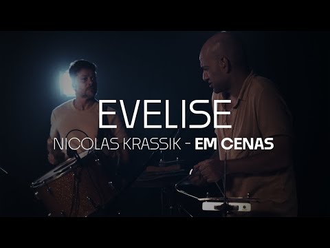 Evelise | Nicolas Krassik | Em Cenas