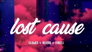 billie eilish - lost cause (slowed + lyrics)