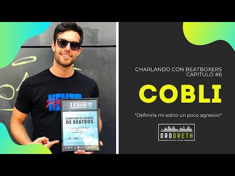 Cobli "Definiría mi estilo un poco agresivo" - Charlas con beatboxers #6