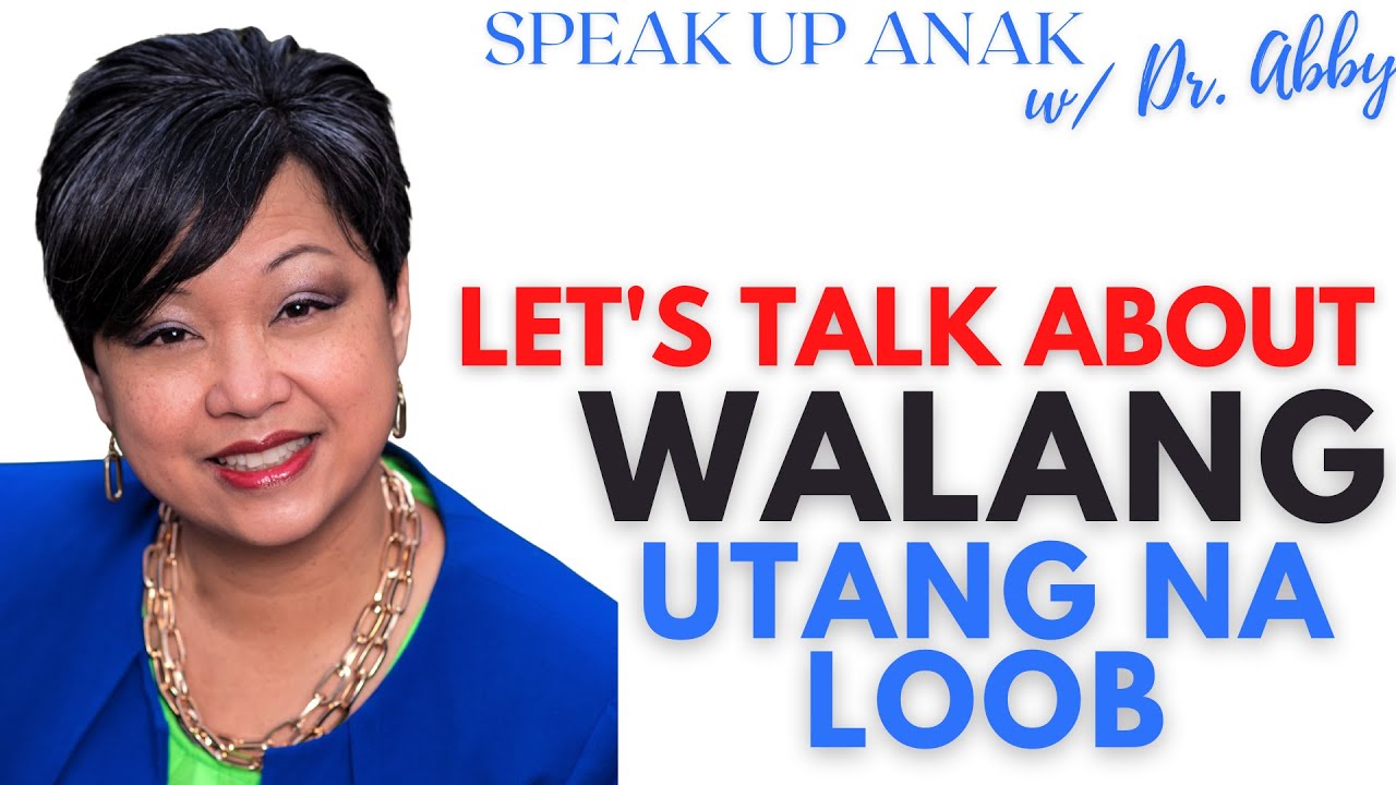 Speak Up Anak ~ Walang Utang Na Loob