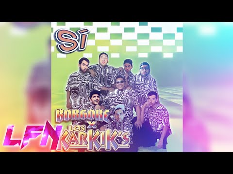 Borgore x Los Karkik's - Sí